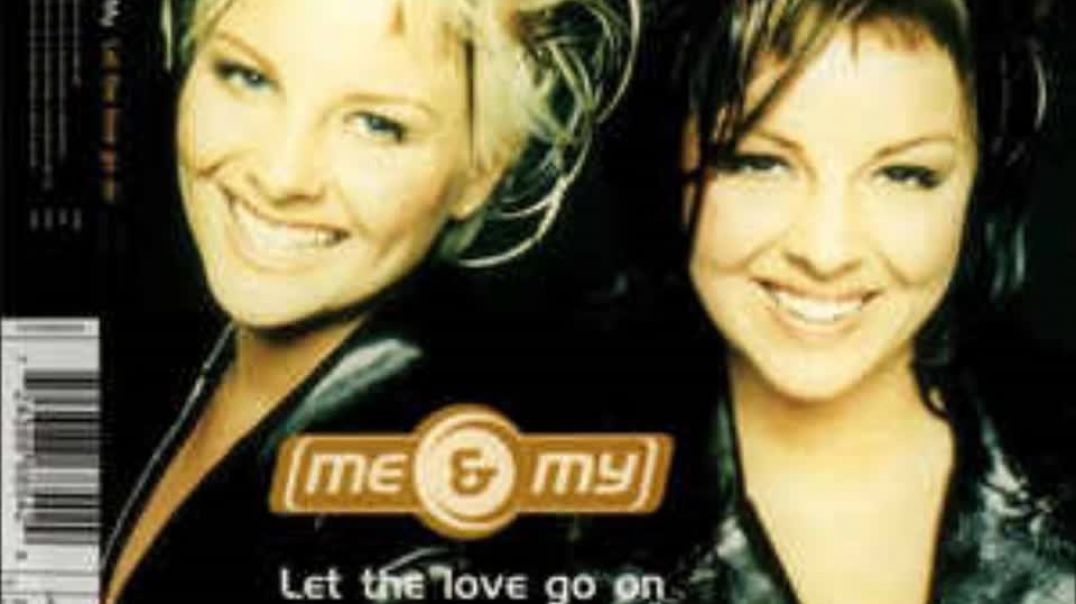 Me & My - Let The Love Go On (Club Mix)