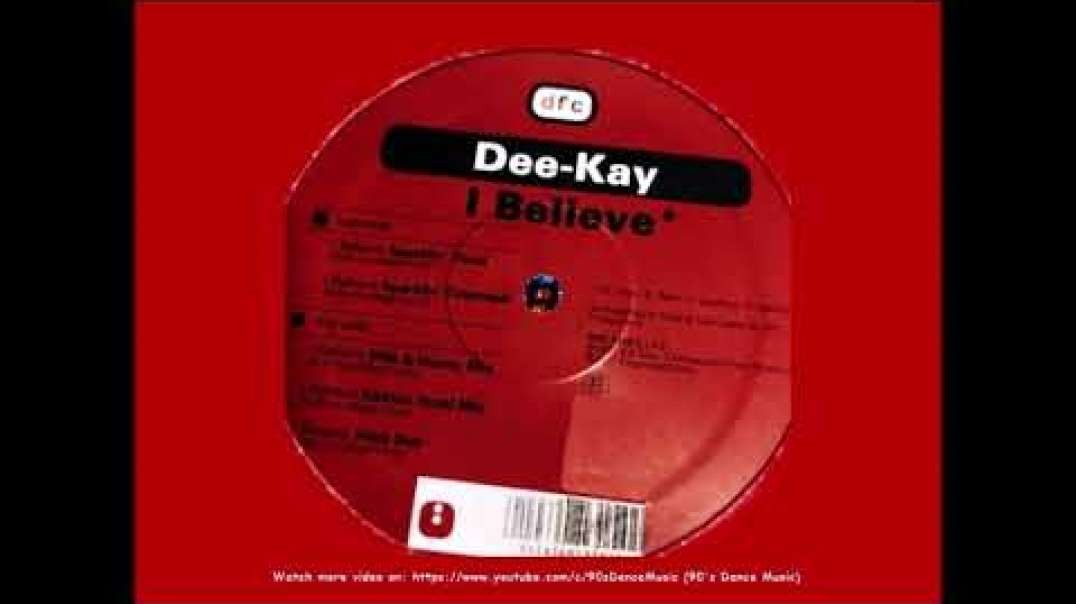 Dee-Kay - I Believe (Elektro Vocal Mix)