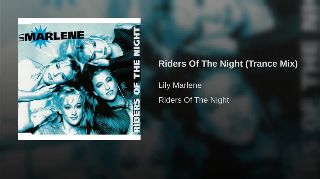 Lily Marlene - Riders Of The Night (Trance Mix)