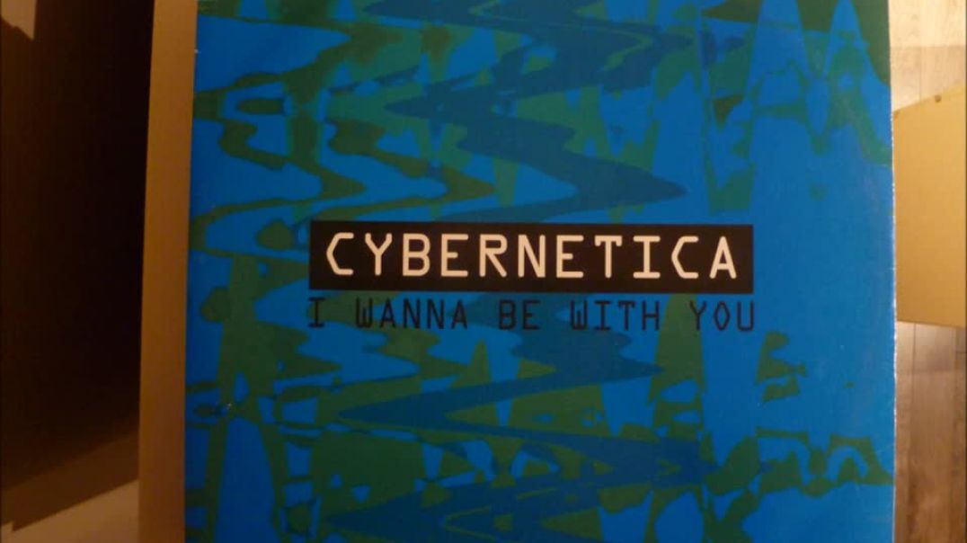 Cybernetica - I Wanna Be With You