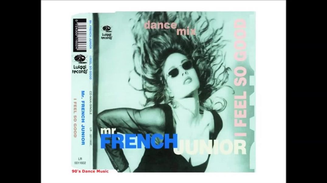 Mr. French Junior - I Feel So Good (Euro Dance Mix)