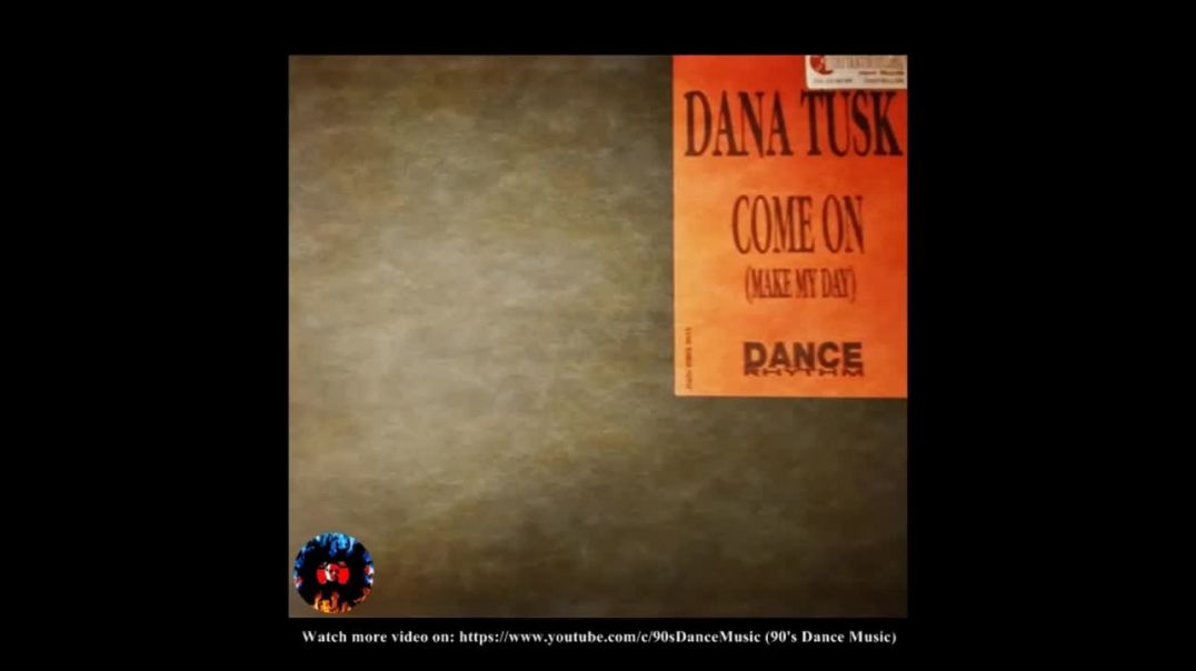 Dana Tusk - Come On (Make My Day) (Synth Version)