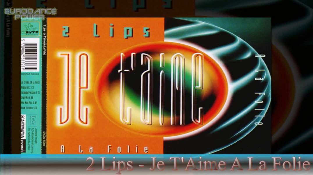 2 Lips - Je T'Aime A La Folie