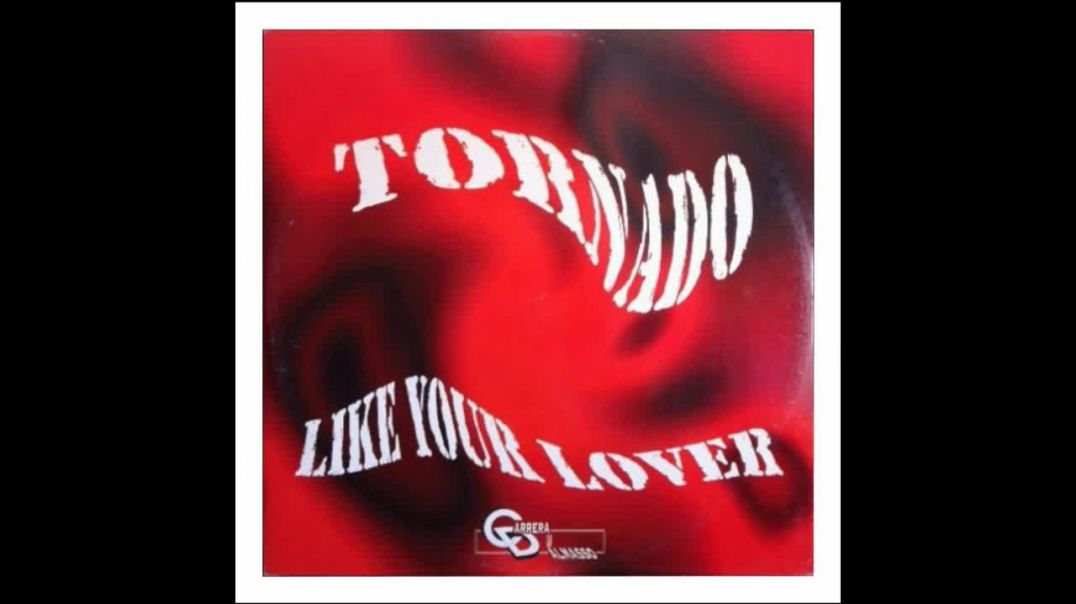Tornado - Like Your Lover (Club Mix)