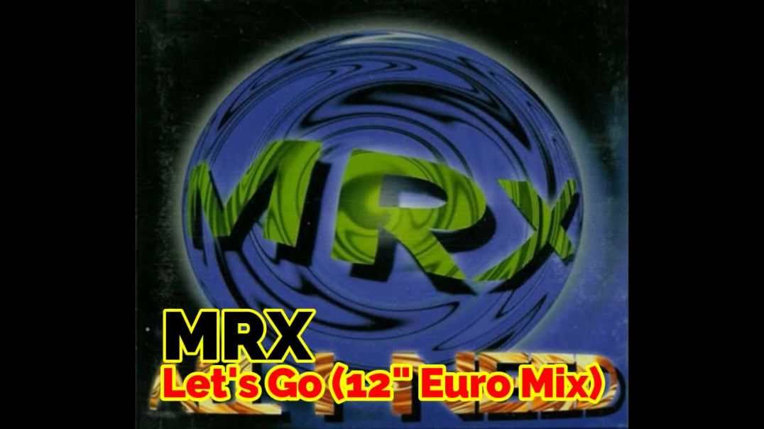 MRX - Let's Go (12'' Euro Mix)