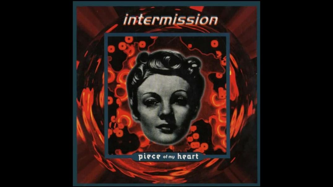 Intermission - Piece Of My Heart (Euro-Android Remix)