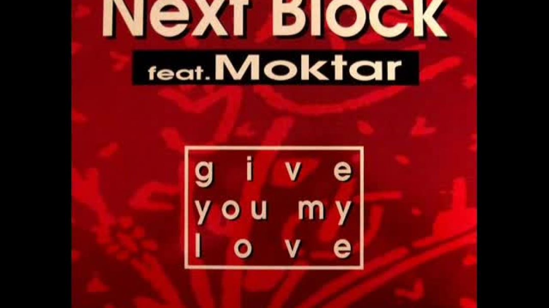 Next Block ft Moktar - Give You My Love (Day Mix)