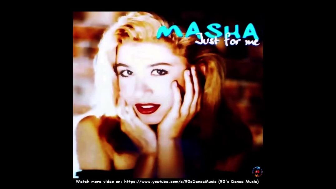 Masha - Just For Me (Mix 2)