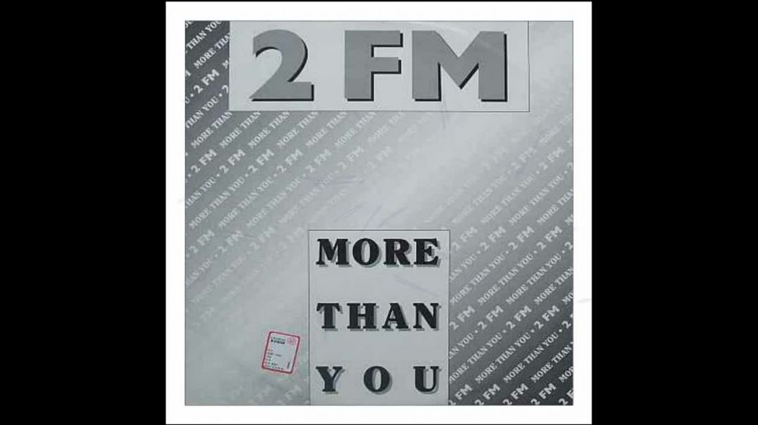 2-FM ‎- More Than You (High Prf Mix)