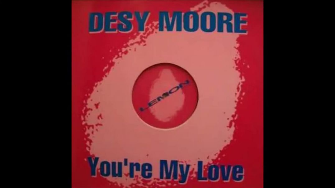 Desy Moore - You're My Love (Club Mix)