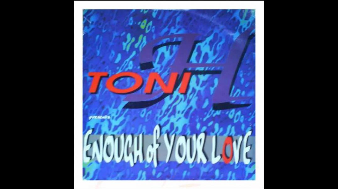 Toni H - Enough Of Your Love (D.J. Toni H Hard Mix)