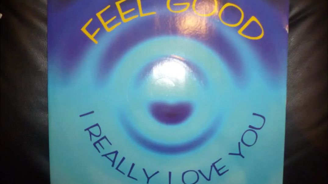 Feel Good - I Really Love You