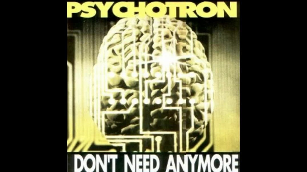 Psychotron - I Don't Need Anymore (Heaven Remix)