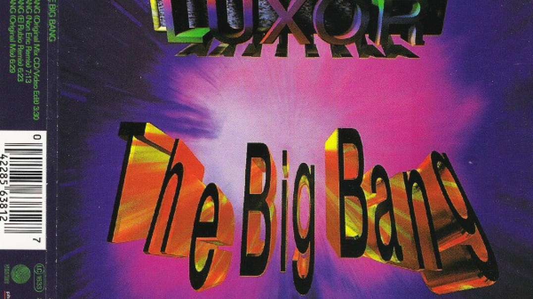 Luxor - The Big Bang (Original Mix CD, Video Edit)