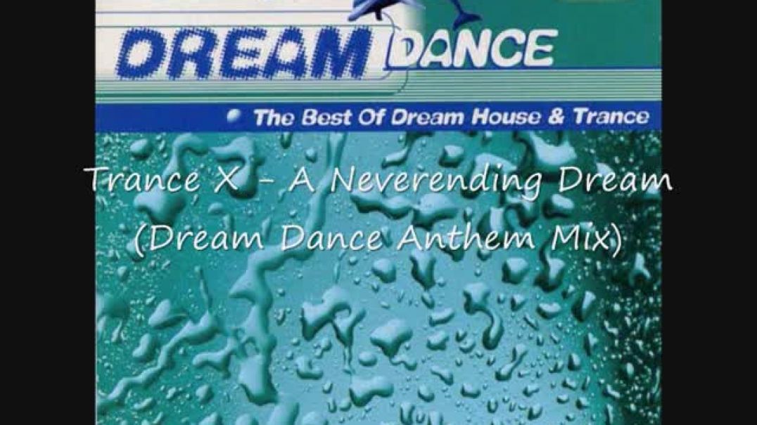 Trance X - A Neverending Dream (Dream Dance Anthem Mix)