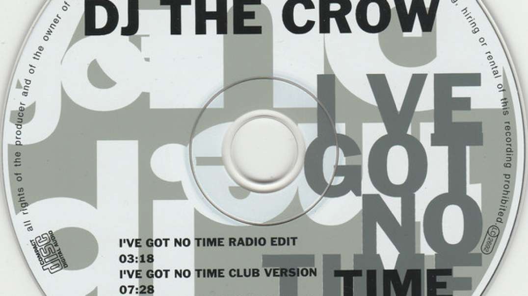 DJ The Crow - I've Got No Time (Extended)