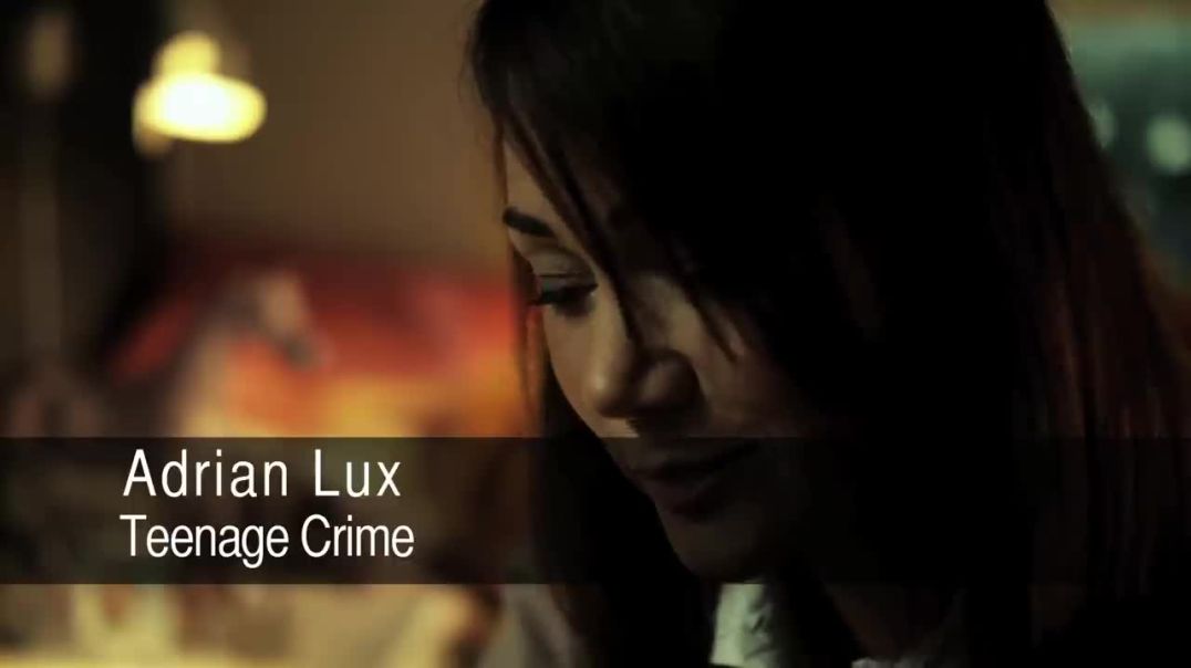Adrian Lux - Teenage Crime
