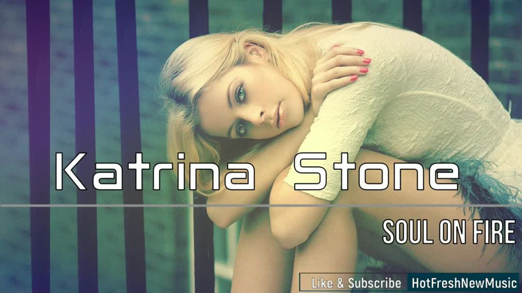 Katrina Stone - Soul on Fire
