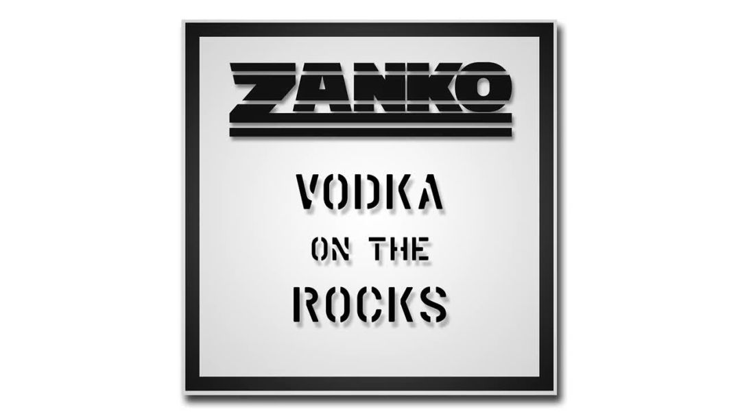 Zanko - Vodka On The Rocks