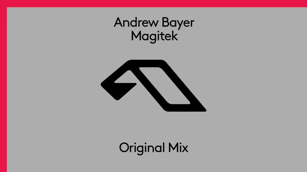 Andrew Bayer - Magitek (Original Mix)