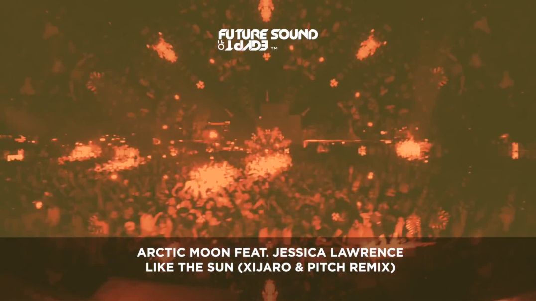 Arctic Moon feat. Jessica Lawrence - Like The Sun (XiJaro & Pitch Remix)