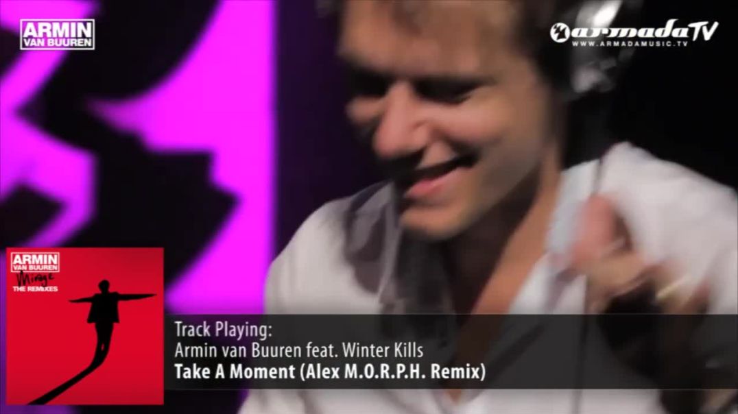 Armin van Buuren feat. Winter Kills - Take A Moment (Alex M.O.R.P.H. Remix).