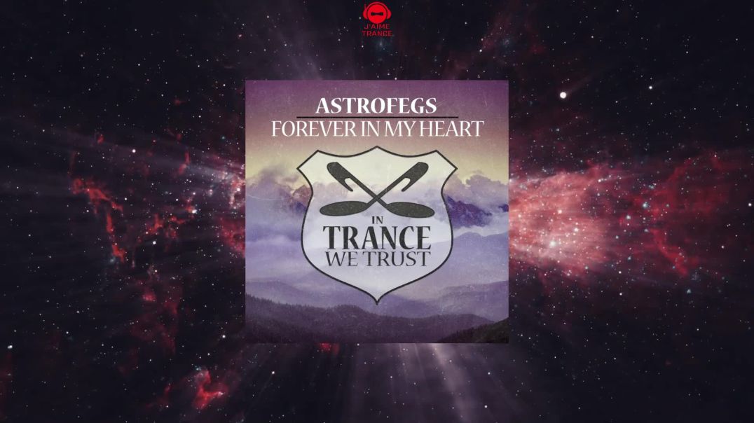 AstroFegs - Forever In My Heart (Extended Mix)