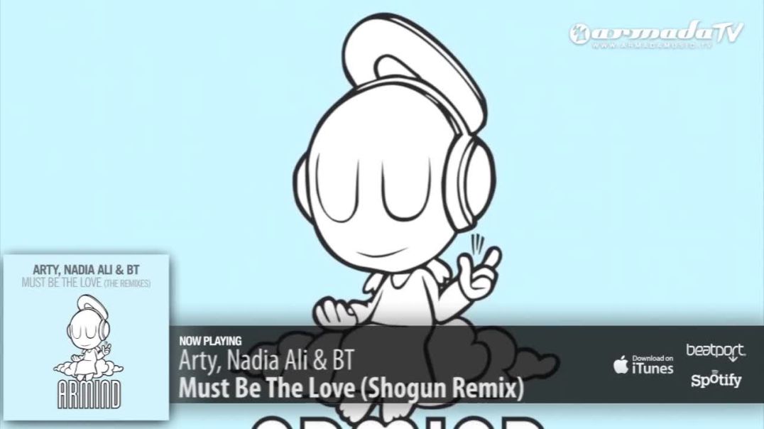 Arty, Nadia Ali & BT - Must Be The Love (Shogun Remix)