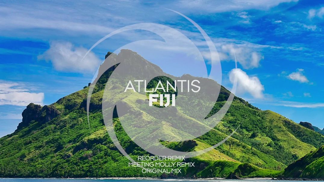 Atlantis  - Fiji (ReOrder Remix)