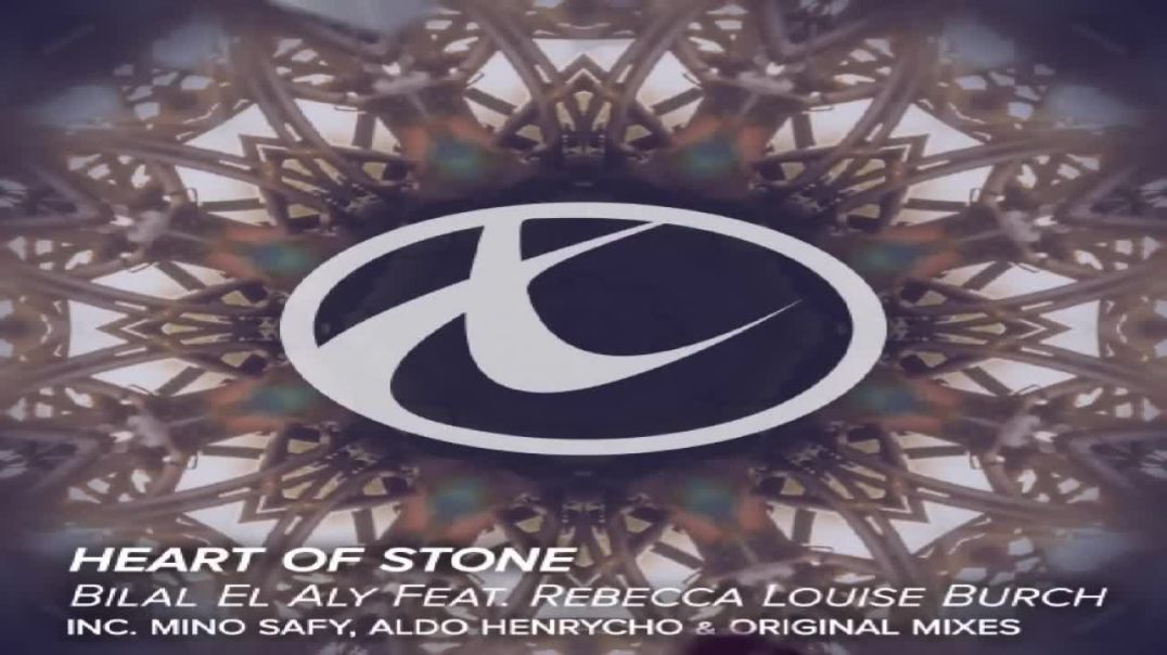 Bilal El Aly feat. Rebecca Louise Burch - Heart Of Stone (Aldo Henrycho Remix)