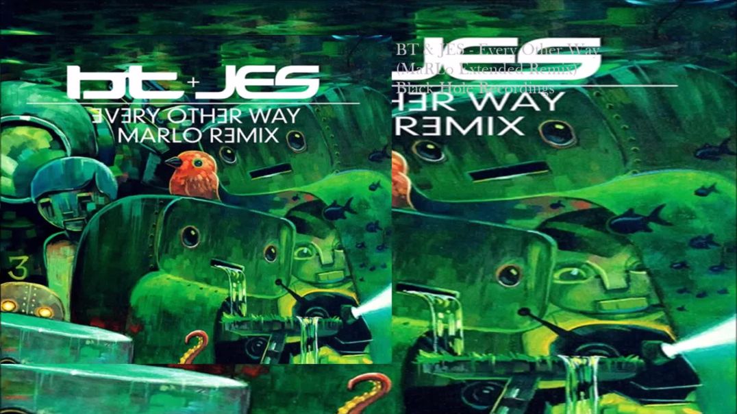 BT & JES - Every Other Way (MaRLo Extended Remix)