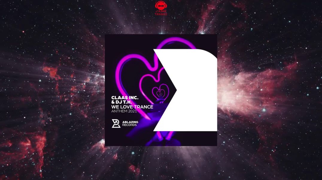 Claas Inc. & DJ T.H. - We Love Trance Anthem 2021 (Extended Mix)
