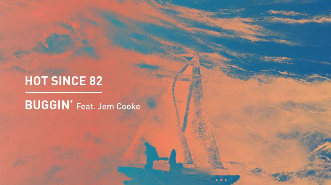 Hot Since 82 Feat. Jem Cooke - Buggin